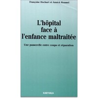 Image de Hôpital face a l'enfance maltraitée (L'). Une passerelle entre coups et réparation