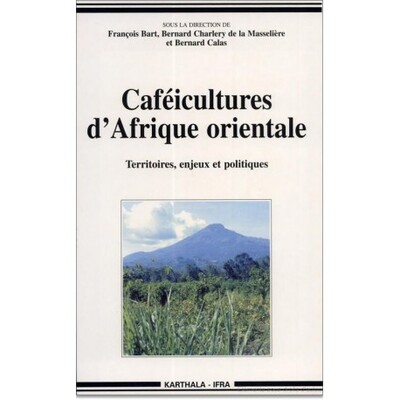 Image de Caféicultures d'Afrique orientale. Territoires, enjeux et politiques