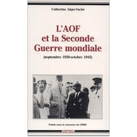 Picture of AOF et la seconde guerre mondiale (L'). Septembre 1939-octobre 1945