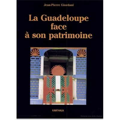 Image de La Guadeloupe face à son patrimoine - itinéraires et modalités d'une reconnaissance et d'une revalorisation