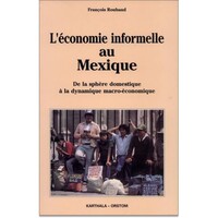 Image de Economie informelle au Mexique (L'). De la sphère domestique à la dynamique macro-économique
