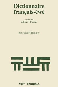 Image de DICTIONNAIRE FRANCAIS-EWE, SUIVI D'UN INDEX EWE-FRANCAIS