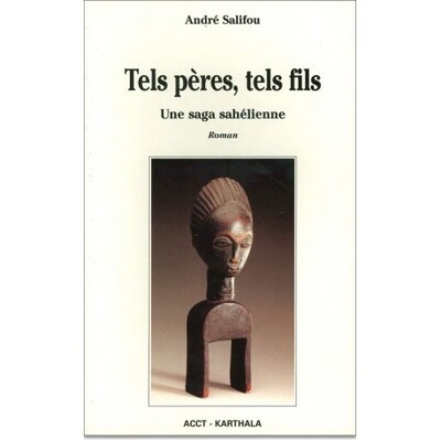 Image de Tels pères, tels fils. Une saga sahélienne