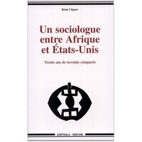 Image de Sociologue entre Afrique et Etats-Unis. Trente ans de terrains comparés (Un)
