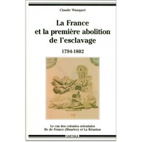 Image de France et la première abolition de l'esclavage. 1794-1802 (La)