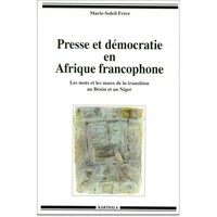 Image de Presse et démocratie en Afrique francophone - les mots et les maux de la transition au Bénin et au Niger