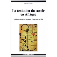Image de La tentation du savoir en Afrique - politiques, mythes et stratégies d'éducation au Mali