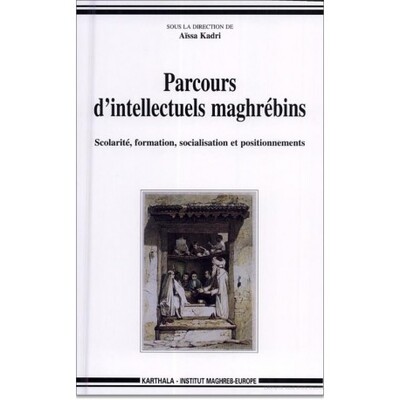 Image de Parcours d'intellectuels maghrébins - scolarité, formation, socialisation et positionnements