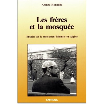 Image de Frères et la mosquée (Les). Enquête sur le mouvement islamiste en Algérie
