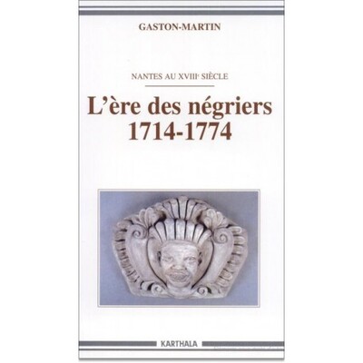 Image de ère des négriers (1714-1774). Nantes au XVIIIe siècle (L')