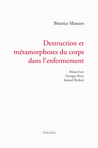 Picture of Destruction et métamorphoses du corps dans l'enfermement