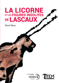 Image de La Licorne et les figures insolites de Lascaux