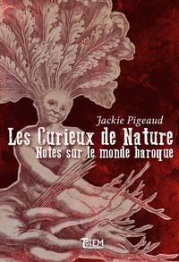 Picture of Les curieux de nature, Notes sur le monde baroque.