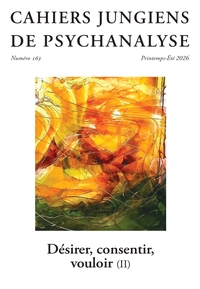 Image de Cahiers jungiens de psychanalyse : Désirer, consentir, vouloir (II) - Printemps/Eté 2026