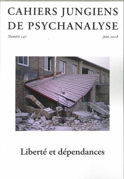 Image de Cahiers Jungiens de psychanalyse  N°147 Liberté et dépendances - juin 2018