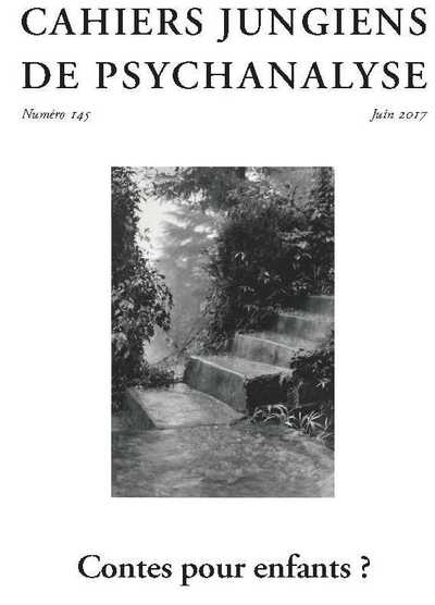 Image de Cahiers Jungiens De Psychanalyse N°145 Contes Pour Enfants ? Juin 2017