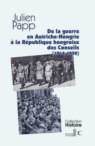 Picture of De l'Autriche-Hongrie en guerre à la République hongroise des Conseils (1914-1920)