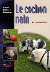 Image de Le cochon nain - manuel de soins et d'éducation