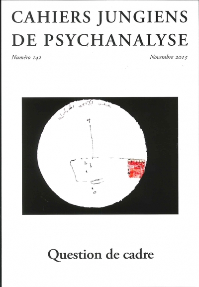 Image de Cahiers Jungiens De Psychanalyse N°142 Question De Cadre Novembre 2015