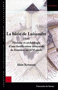 Picture of La bâtie de Luisandre, Ain - histoire et archéologie d'une fortification savoyarde de frontière au XIVe siècle