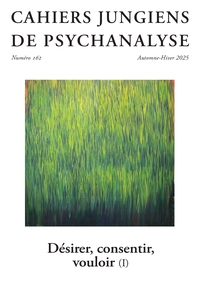 Image de Cahiers jungiens de psychanalyse n°162 : Désir, consentir, vouloir (I) - Automne-Hiver 2025