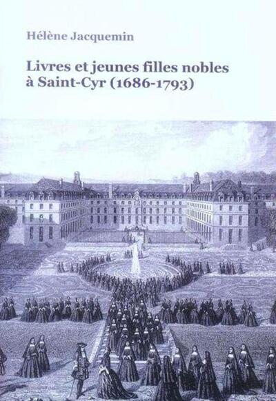 Image de LIVRES ET JEUNES FILLES NOBLES A SAINT-CYR (1686-1793)