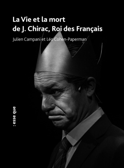 Image de La vie et la mort de J. Chirac, roi des Français