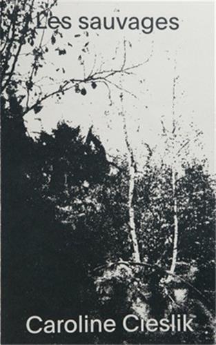 Image de Caroline Cieslik Les sauvages /franCais
