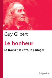Image de Le Bonheur. Le trouver, le vivre, le partager