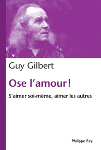 Image de Ose l'amour! S'aimer soi-même, aimer les autres