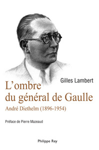 Picture of L'ombre du Général de Gaulle. André Diethelm 1896-1954