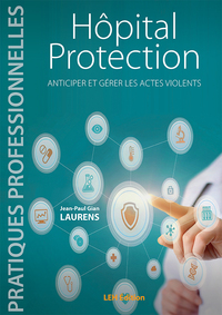 Image de Hôpital Protection. Anticiper et gérer les actes violents