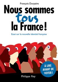 Image de Nous sommes tous la France! Essai sur la nouvelle