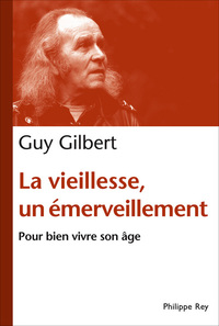 Image de La Vieillesse, un émerveillement. Pour bien vivre son âge