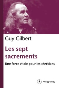 Image de Les Sept Sacrements. Une force vitale pour les chrétiens