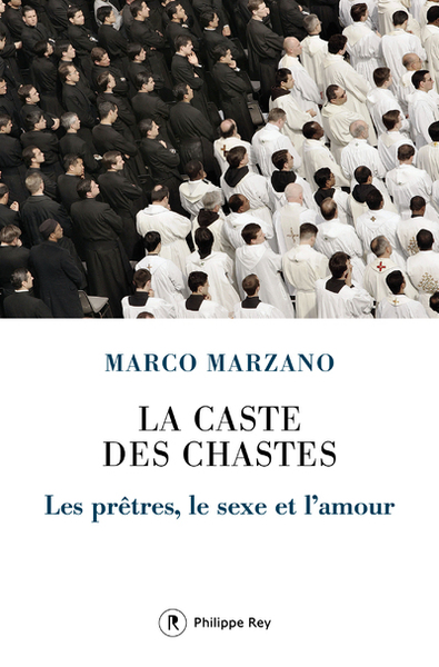 Picture of La caste des chastes - Les prêtres, le sexe et l'amour