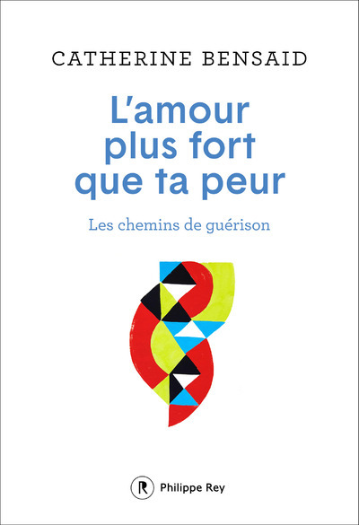 Image de L'amour plus fort que ta peur - Les chemins de guérison