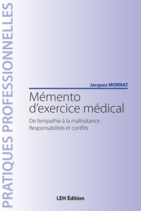 Image de Mémento d'exercice médical. De l'empathie à la maltraitance. Responsabilités et conflits