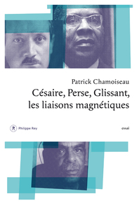 Picture of Césaire, Perse, Glissant - Les liaisons magnétiques