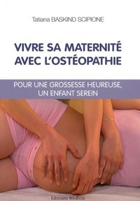 Image de Vivre sa maternité avec l'ostéopathie - Pour une grossesse heureuse, un enfant serein