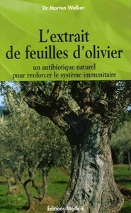 Image de L'extrait de feuilles d'olivier - Un antibiotique naturel pour renforcer le système immunitaire