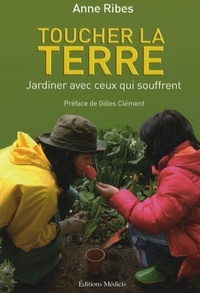 Picture of Toucher la Terre - Jardiner avec ceux qui souffrent