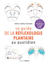 Image de Le guide de la réflexologie plantaire au quotidien - conseils pour améliorer votre santé