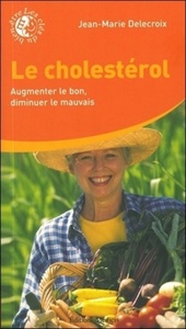 Picture of Le cholestérol - Augmenter le bon, diminuer le mauvais