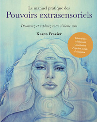Picture of Le manuel pratique des pouvoirs extrasensoriels - Découvrez et explorez votre sixième sens