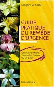 Image de Guide pratique du remede d'urgence - Quintessence des 5 remèdes floraux du Dr Bach