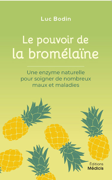 Image de Le pouvoir de la bromélaïne - Une enzyme naturelle pour soigner de nombreux maux et maladies