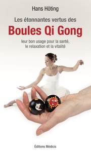 Image de Les étonnantes vertus des boules Qi Gong