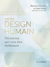 Picture of Votre design humain - Découvrez qui vous êtes réellement