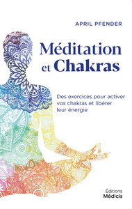 Image de Méditation et chakras - Des exercices pour activer vos chakras et libérer leur énergie